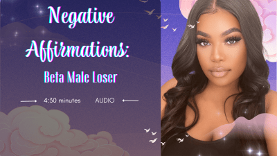 Negative Affirmations - Beta Male Loser Brain Reprogramming - Goddess Gabrielle